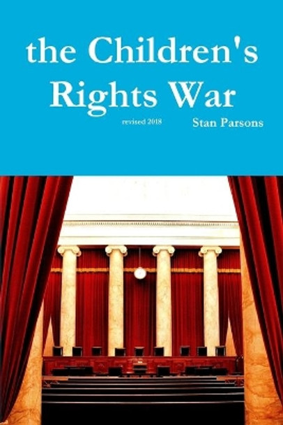 the Children's Rights War Stan Parsons 9780359869435
