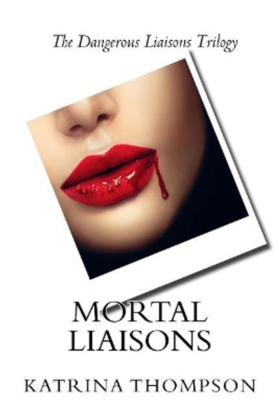 Mortal Liaisons Katrina Thompson 9781548518295