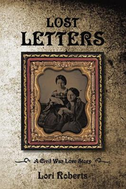 Lost Letters Lori Roberts 9780989481458