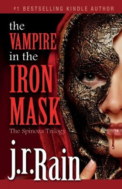 The Vampire in the Iron Mask J R Rain 9781507638392