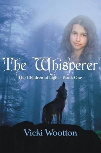 The Whisperer: The Children of Light - Book 1 Vicki Wootton 9780978095390