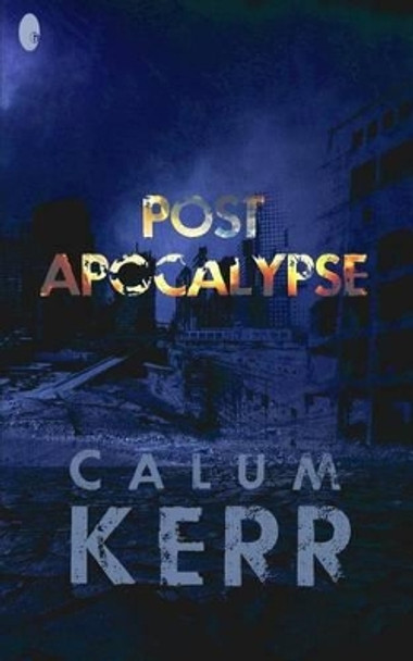 Post Apocalypse by Calum Kerr