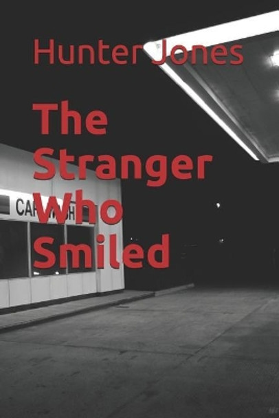 The Stranger Who Smiled Hunter Jones 9780578467849