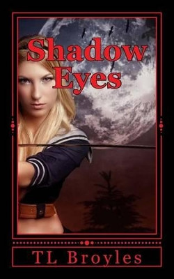 Shadow Eyes by T L Broyles