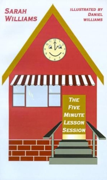 The Five Minute Lesson Session Sarah Williams 9780759622098