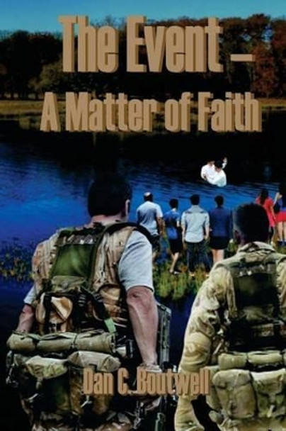 The Event--A Matter of Faith Dan C Boutwell 9781503348035