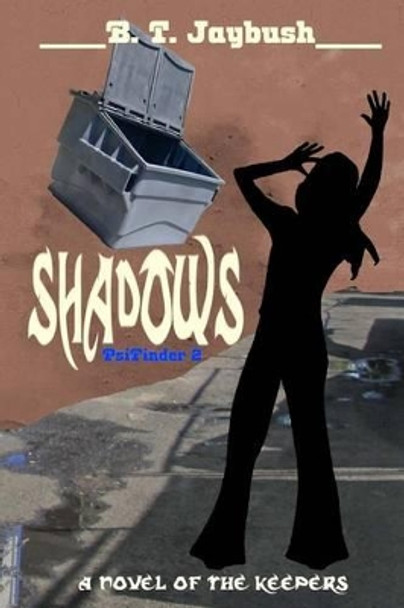 Shadows: a Novel of the Keepers B T Jaybush 9781523802227