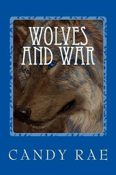 Wolves and War Candy Rae 9781522844051