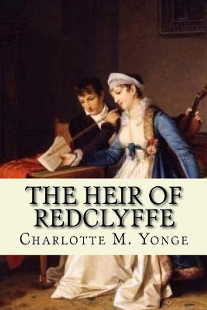 The Heir of Redclyffe Charlotte M Yonge 9781548580360