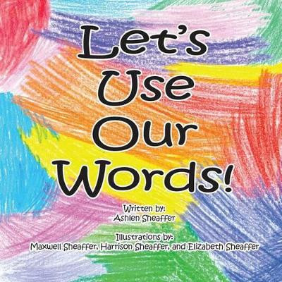Let's Use Our Words by Ashlen Sheaffer