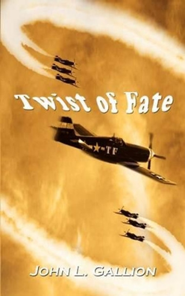 Twist of Fate John L. Gallion 9780759645967