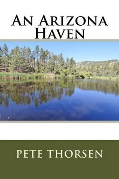 An Arizona Haven by Pete Thorsen An Arizona Haven by Pete Thorsen