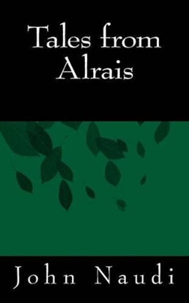 Tales from Alrais John Naudi 9781507680766