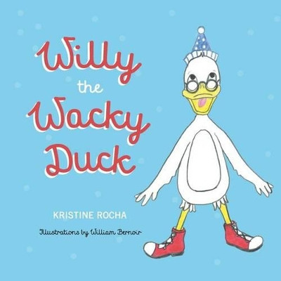 Willy The Wacky Duck by William Bernoir