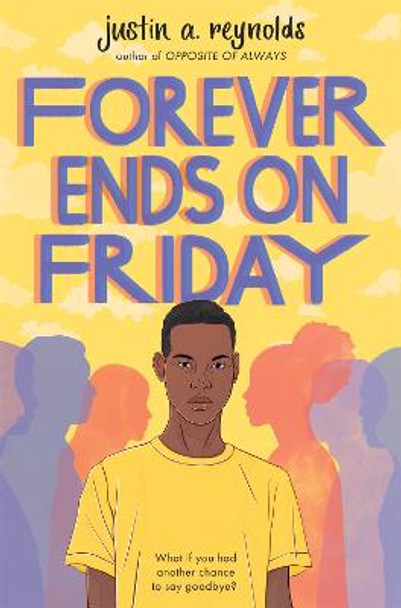 Forever Ends on Friday Justin Reynolds 9781509881024