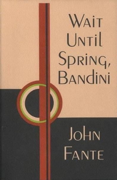 Wait Until Spring, Bandini John Fante 9780876855546