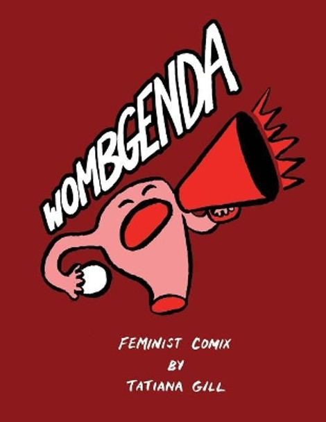 Wombgenda: Feminist Comix Tatiana Gill 9781547013173