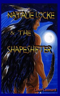 Natalie Locke & the Shapeshifter Leah Leonard 9780984132508