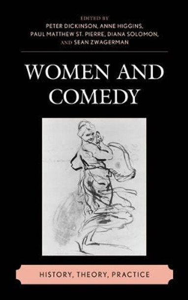 Women and Comedy: History, Theory, Practice Peter Dickinson 9781683930723