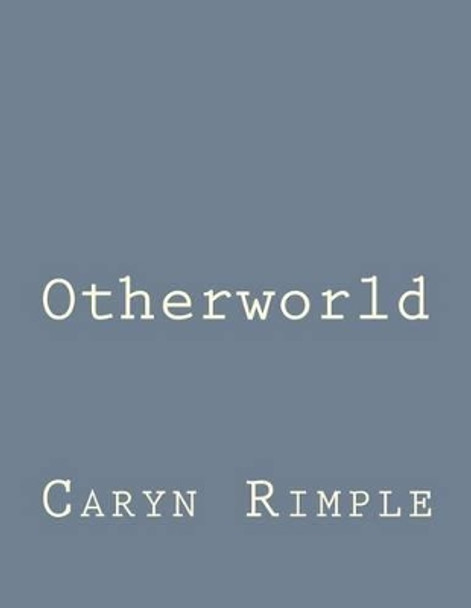 Otherworld Caryn L Rimple 9781502352798