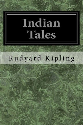 Indian Tales Rudyard Kipling 9781548650278