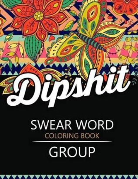 Swear Word coloring Book Group: Insult coloring book, Adult coloring books Rudy Team 9781535021395