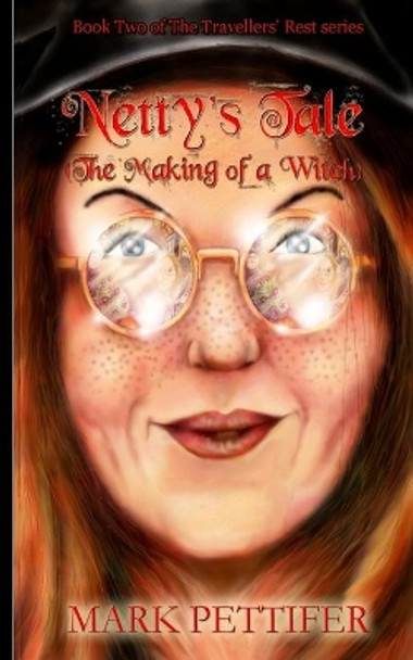 Netty's Tale: (The Making of a Witch) Mark Pettifer 9781523855551