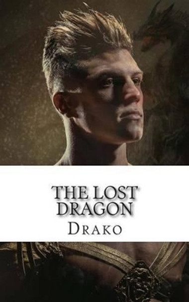 The Lost Dragon Drako 9781505430455