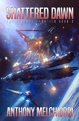 Shattered Dawn by Anthony J Melchiorri