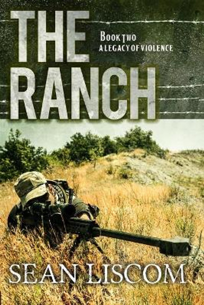 The Ranch: A Legacy of Violence Sean Liscom 9780578554815