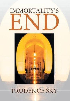 Immortality's End Prudence Sky 9781503512542
