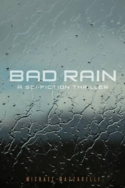 Bad Rain by Michael Mazzarelli