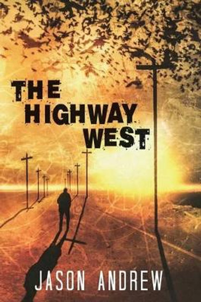 The Highway West Jason Andrew 9780979422126