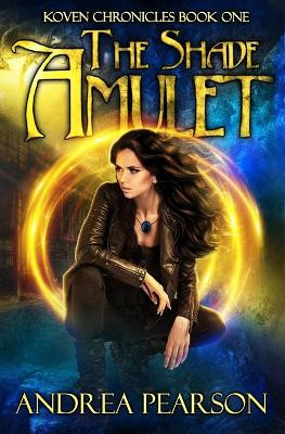 The Shade Amulet by Andrea Pearson