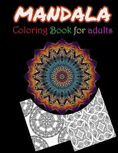 Mandala Coloring Book For Adults: Stress Relieving Mandala Designs For Adults Relaxation Geen Flwer 9781658242837