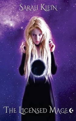 The Licensed Mage by Sarah Michelle Klein