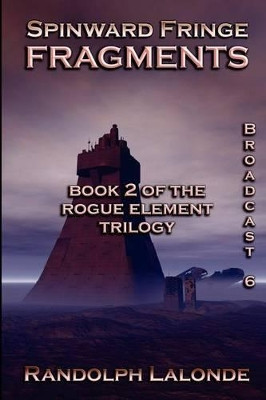 Spinward Fringe Broadcast 6 by Randolph LaLonde