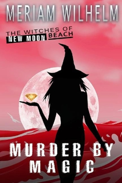 Murder By Magic Meriam Wilhelm 9781096994084