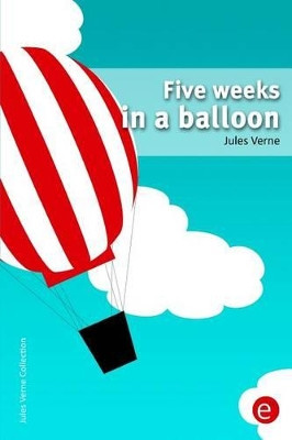 Five weeks in a balloon by R Fresneda