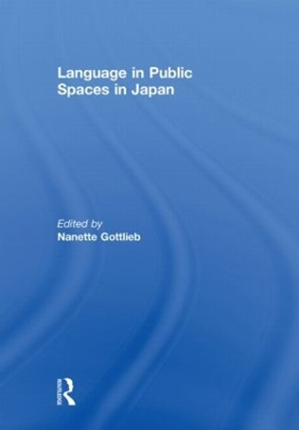 Language in Public Spaces in Japan Nanette Gottlieb (University of Queensland, Australia) 9780415619288