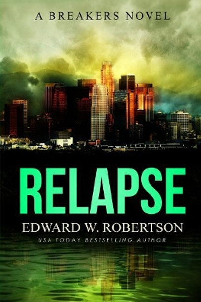 Relapse Edward W Robertson 9781503129221