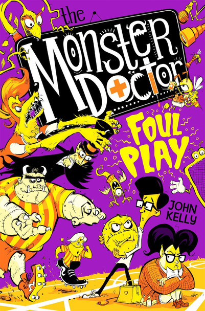 The Monster Doctor: Foul Play John Kelly 9781529021295