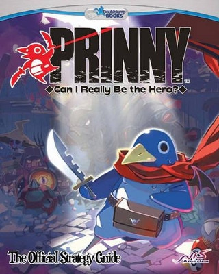 Prinny: Can I Really Be The Hero?: The Official Strategy Guide Geson Hatchett 9780979884870