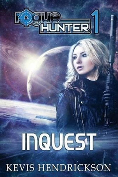 Rogue Hunter: Inquest Kevis Hendrickson 9781505457056