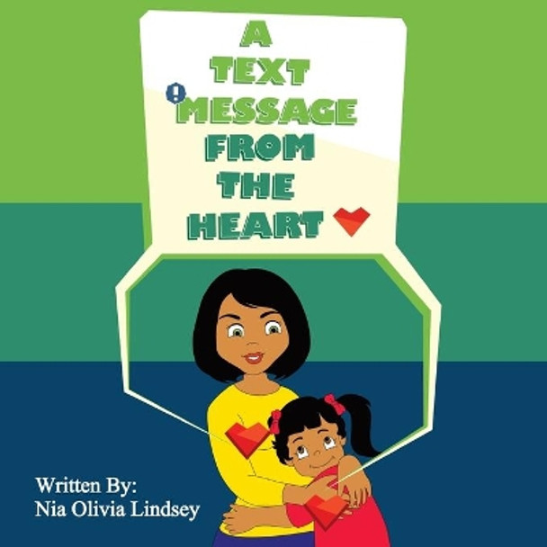A Text Message From The Heart by Nia Olivia Lindsey