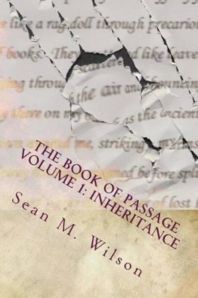 Inheritance: The Book of Passage Volume 1 Sean M Wilson 9781507743041