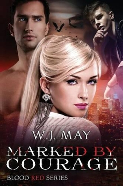 Marked by Courage: Paranormal Vampire Romance W J May 9781523897353