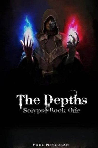 The Depths: Solypse Book One Paul Neslusan 9781505490152