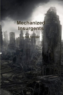 Mechanized Insurgents by Lucas Stringer