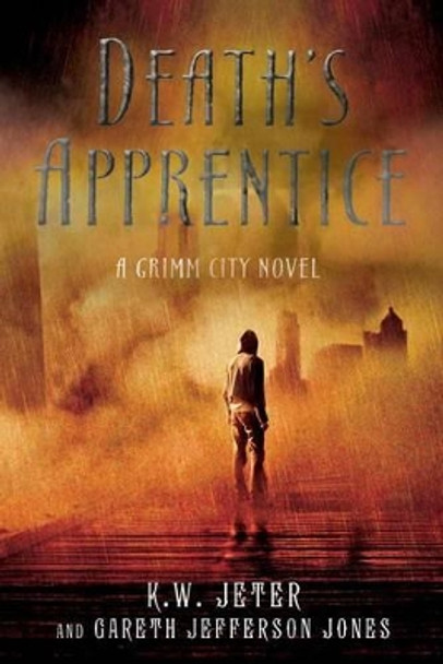 Death's Apprentice: A Grimm City Novel Gareth Jefferson Jones 9780312547714